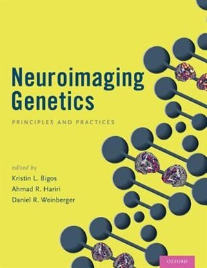 Neuroimaging Genetics by Kristin L. Bigos, Hardcover | Indigo Chapters