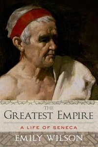 The Greatest Empire by Emily Wilson, Hardcover | Indigo Chapters