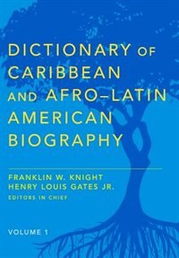 Dictionary of Caribbean and Afro-Latin American Biography by Henry Louis Gates, Hardcover | Indigo Chapters