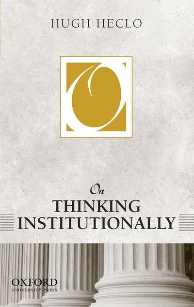 On Thinking Institutionally by Hugh Heclo, Paperback | Indigo Chapters