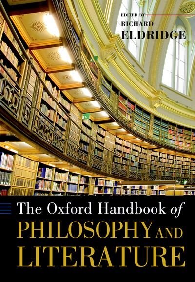 The Oxford Handbook of Philosophy and Literature by Richard Eldridge, Paperback | Indigo Chapters