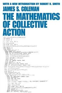 The Mathematics of Collective Action by James Coleman, Paperback | Indigo Chapters