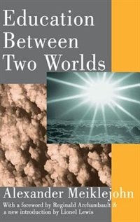 Education Between Two Worlds by Alexander Meiklejohn, Paperback | Indigo Chapters