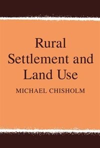 Rural Settlement and Land Use by Marcus Felson, Paperback | Indigo Chapters