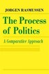 The Process of Politics by Jorgen Rasmussen, Paperback | Indigo Chapters