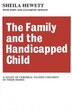 The Family and the Handicapped Child by Elizabeth Newson, Paperback | Indigo Chapters