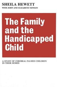 The Family and the Handicapped Child by Elizabeth Newson, Paperback | Indigo Chapters