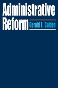 Administrative Reform by Gerald E Caiden, Paperback | Indigo Chapters