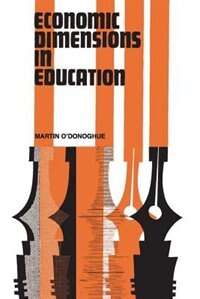 Economic Dimensions in Education by Martin O'donoghue, Paperback | Indigo Chapters