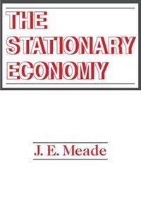 The Stationary Economy by J. E. Meade, Paperback | Indigo Chapters