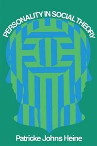 Personality in Social Theory by Patricke Johns Heine, Paperback | Indigo Chapters