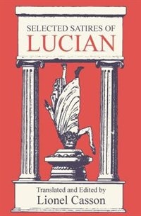 Selected Satires of Lucian by Lionel Casson, Paperback | Indigo Chapters