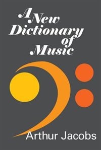 A New Dictionary of Music by Arthur Jacobs, Paperback | Indigo Chapters