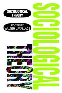 Sociological Theory by Walter Wallace, Paperback | Indigo Chapters