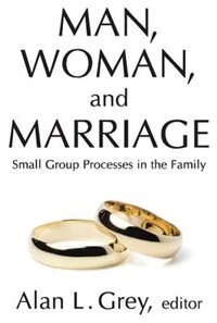 Man Woman and Marriage by Alan L. Grey, Paperback | Indigo Chapters