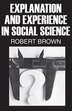 Explanation and Experience in Social Science by Robert Brown, Paperback | Indigo Chapters