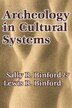 Archeology in Cultural Systems by Lewis R Binford, Paperback | Indigo Chapters