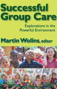 Successful Group Care by Martin Wolins, Paperback | Indigo Chapters