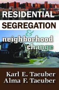 Residential Segregation and Neighborhood Change by Keith Stribley, Paperback | Indigo Chapters