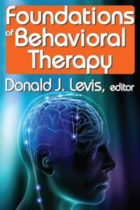 Foundations of Behavioral Therapy by Donald Levis, Paperback | Indigo Chapters