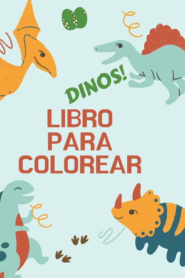 Dinos Libro para colorear by Alissia T Press, Paperback | Indigo Chapters