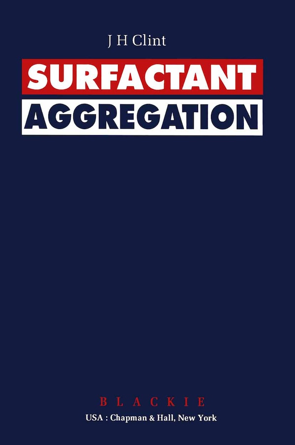 Surfactant Aggregation by John H Clint, Hardcover | Indigo Chapters