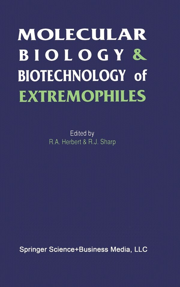 Molecular Biology and Biotechnology of Extremophiles by R a Herbert, Hardcover | Indigo Chapters