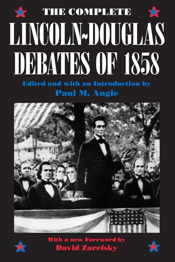 The Complete Lincoln-Douglas Debates of 1858 by Abraham Lincoln, Paperback | Indigo Chapters