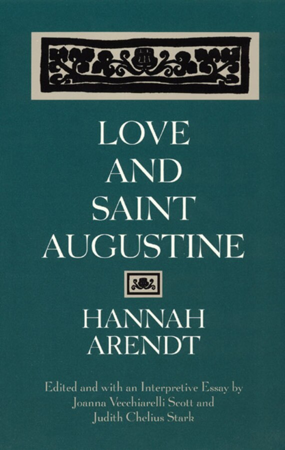 Love and Saint Augustine by HANNAH ARENDT, Paperback | Indigo Chapters