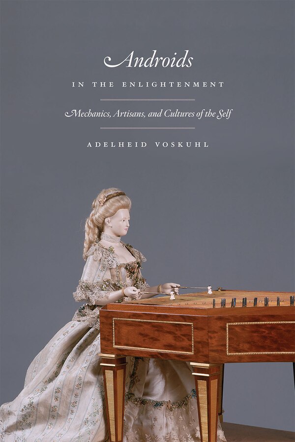 Androids In The Enlightenment by Adelheid Voskuhl, Paperback | Indigo Chapters