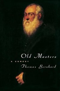 Old Masters by THOMAS BERNHARD, Paperback | Indigo Chapters