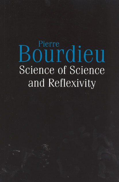 Science Of Science And Reflexivity by Pierre Bourdieu, Paperback | Indigo Chapters