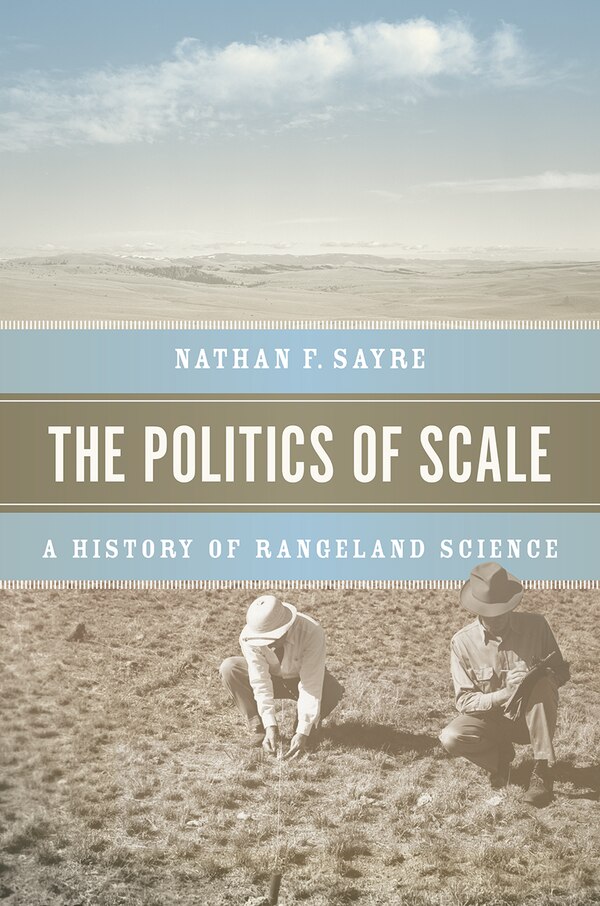 The Politics of Scale by Nathan F. Sayre, Paperback | Indigo Chapters
