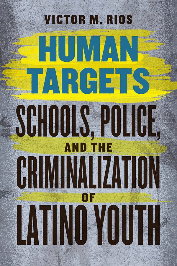 Human Targets by Victor M. Rios, Paperback | Indigo Chapters