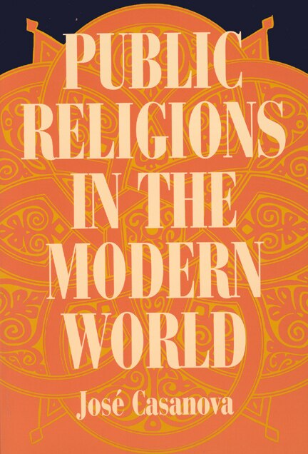 Public Religions in the Modern World by José Casanova, Paperback | Indigo Chapters