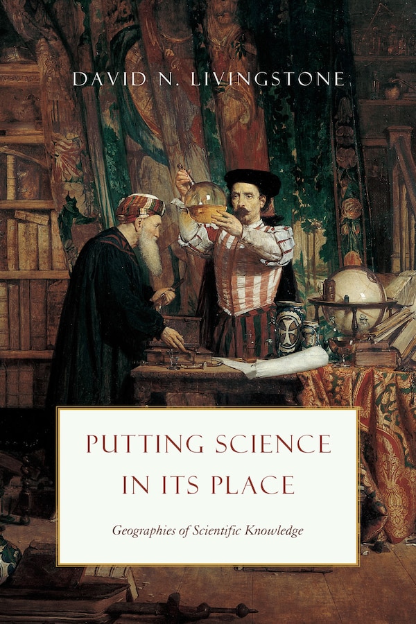 Putting Science In Its Place by David N. Livingstone, Paperback | Indigo Chapters