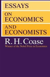 Essays on Economics and Economists by R. H. Coase, Paperback | Indigo Chapters