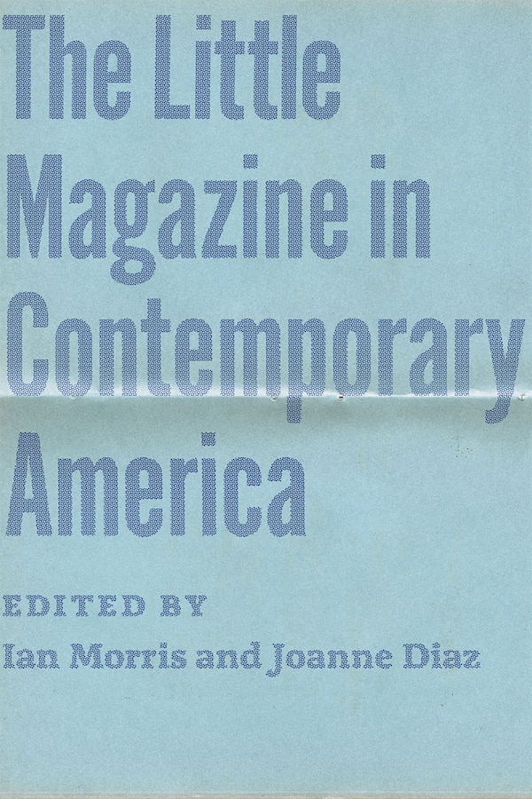 The Little Magazine in Contemporary America by Ian Morris, Paperback | Indigo Chapters