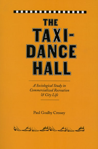 The Taxi-Dance Hall by Paul Goalby Cressey, Paperback | Indigo Chapters