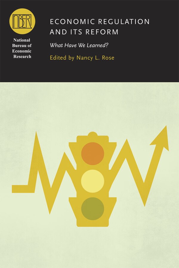 Economic Regulation And Its Reform by Nancy L. Rose, Hardcover | Indigo Chapters