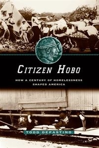 Citizen Hobo by Todd Depastino, Paperback | Indigo Chapters