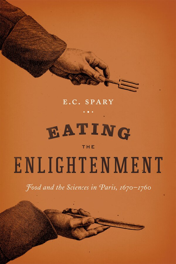Eating The Enlightenment by Emma C. Spary, Paperback | Indigo Chapters