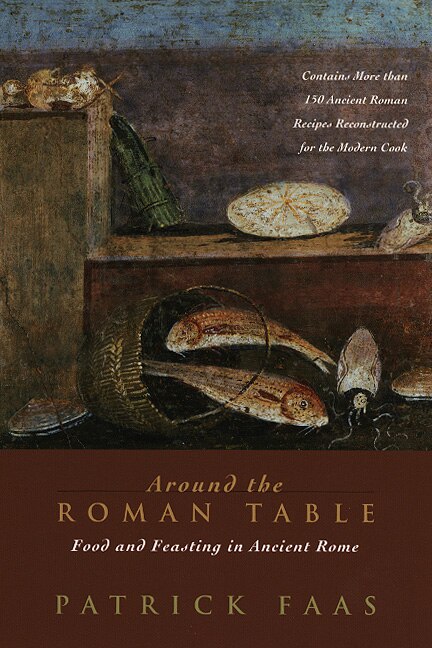 Around the Roman Table by Patrick Faas, Paperback | Indigo Chapters