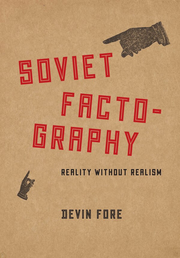 Soviet Factography by Devin Fore, Hardcover | Indigo Chapters