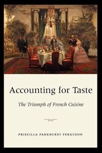 Accounting For Taste by Priscilla Parkhurst Ferguson, Paperback | Indigo Chapters