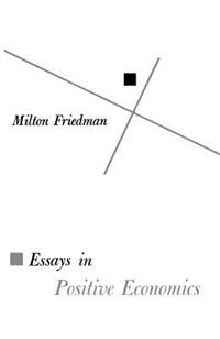 Essays In Positive Economics by Milton Friedman, Paperback | Indigo Chapters