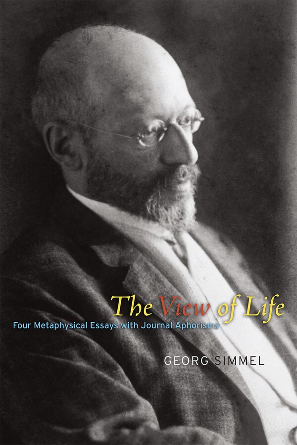 The View of Life by Georg Simmel, Paperback | Indigo Chapters