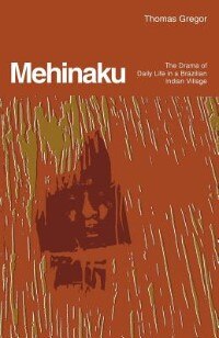 Mehinaku by Thomas Gregor, Paperback | Indigo Chapters