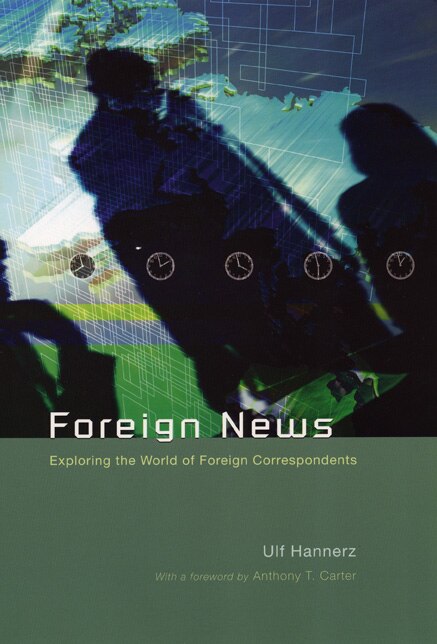Foreign News by Ulf Hannerz, Paperback | Indigo Chapters