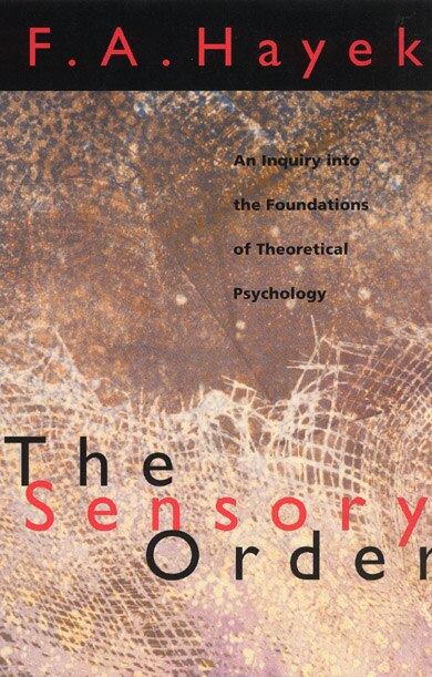 The Sensory Order by F. A. Hayek, Paperback | Indigo Chapters